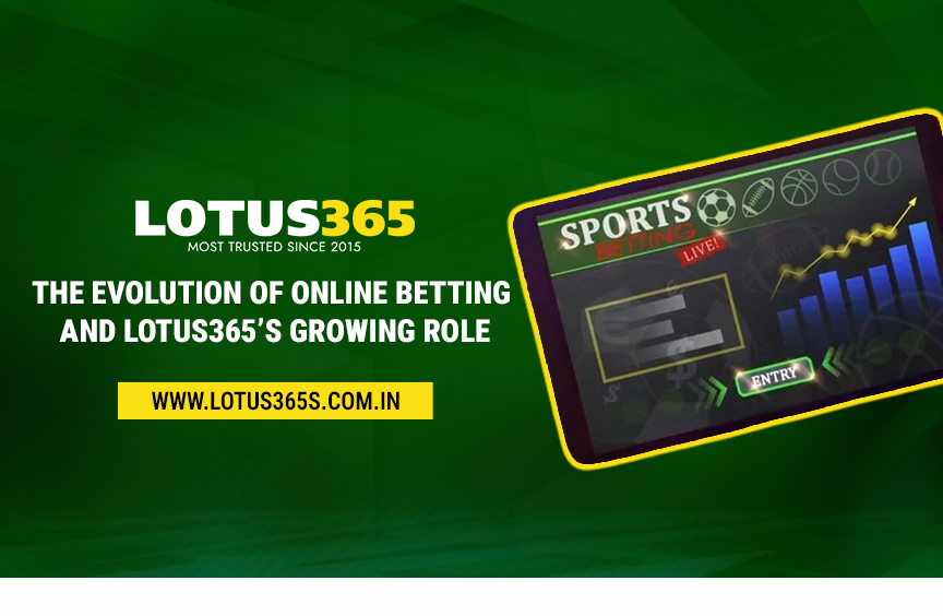 The Evolution of Online Betting and Lotus365’s Growing Role