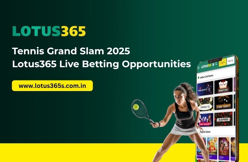 Tennis Grand Slam 2025 – Lotus365 Live Betting Opportunities