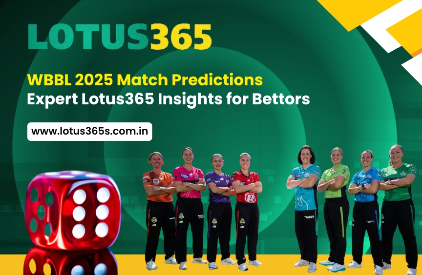 WBBL 2025 predictions and expert Lotus365 betting insights for match analysis